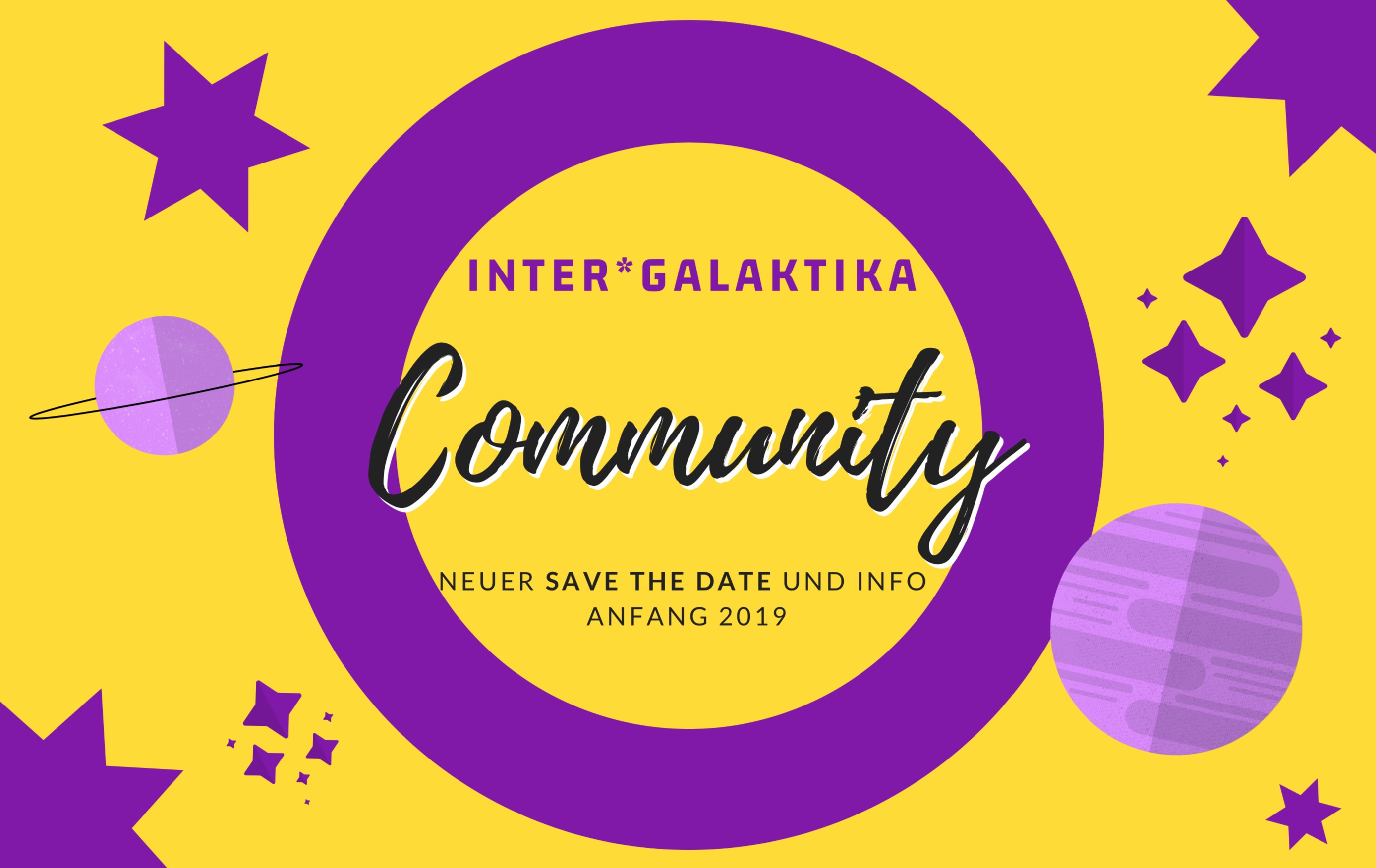 INTER*GALAKTIKA – Neuer Save The Date und Info Anfang 2019