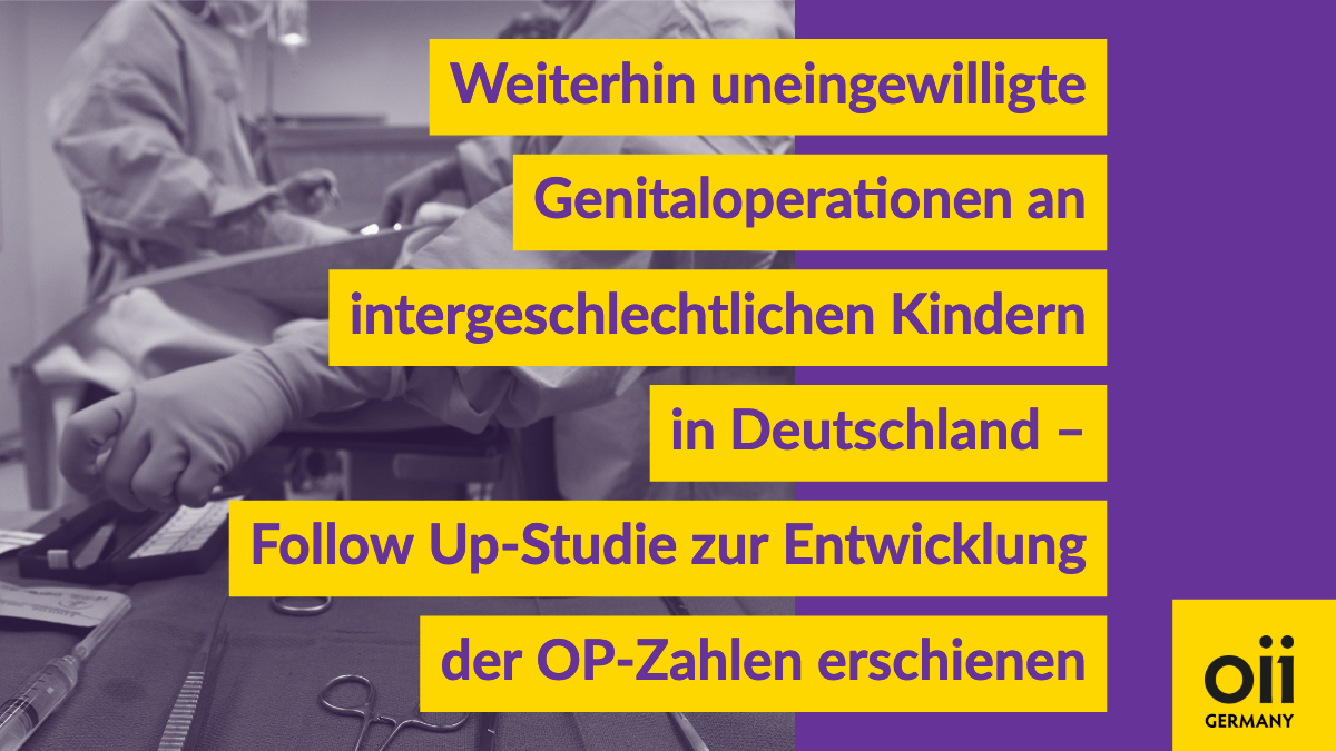 Weiterhin uneingewilligte Genitaloperationen an intergeschlechtlichen Kindern in Deutschland –  Follow Up-Studie zur Entwicklung der OP-Zahlen erschienen