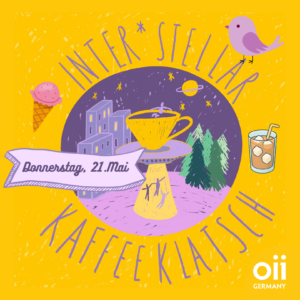 Der nächste OII Germany Inter*Stellar Kaffeeklatsch findet am Donnerstag, den 21. Mai online statt