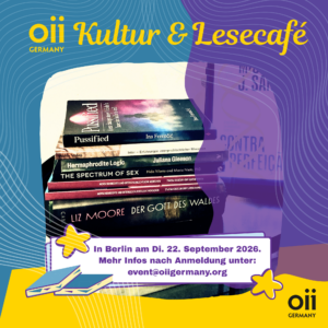 Nächster Termin für das OII Germany Kultur und Lesecafe am Dienstag, 22. September 2026. Anmeldung unter event@oiigermany.org